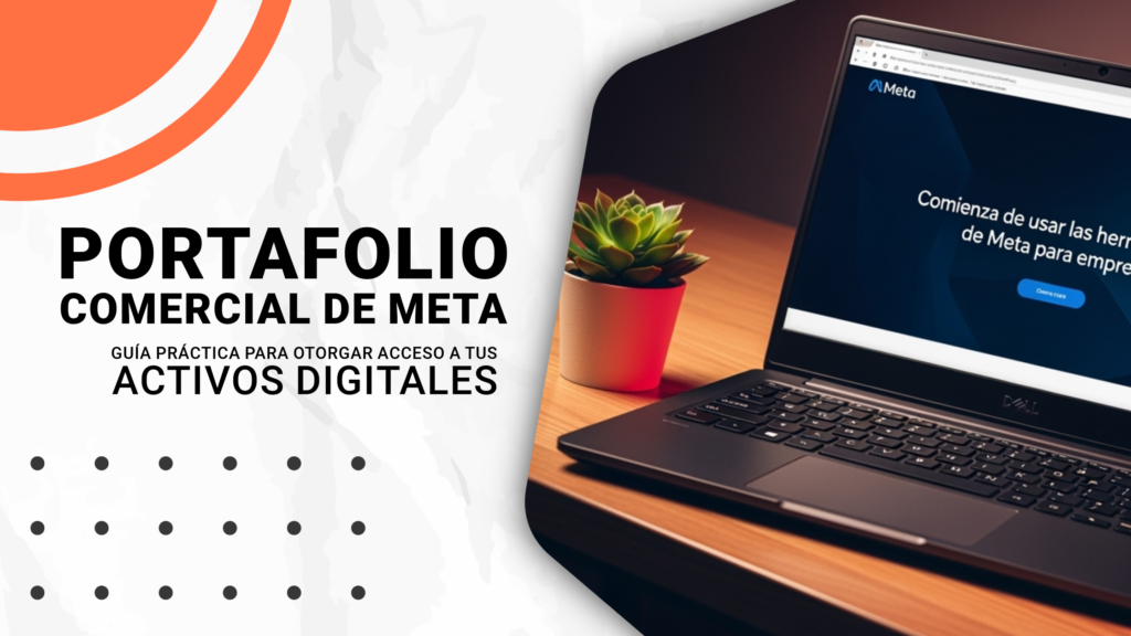 Portafolio Comercial en Meta: Guía práctica para otorgar acceso a tus activos digitales